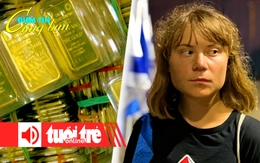 Điểm tin 8h: Giá vàng miếng SJC tăng mạnh; Israel trục xuất nhà hoạt động Greta Thunberg