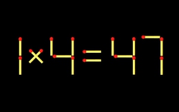 Thử tài IQ: Di chuyển một que diêm để 1x4=47 thành phép tính đúng