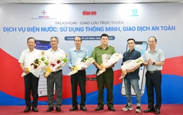 Trực tiếp: Talkshow 'Dịch vụ điện nước: Sử dụng thông minh, giao dịch an toàn'