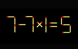 Thử tài IQ: Di chuyển một que diêm để 7-7x1=5 thành phép tính đúng