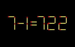 Thử tài IQ: Di chuyển một que diêm để 7-1=722 thành phép tính đúng
