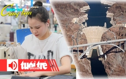 Điểm tin 8h: Chốt đề xuất tăng lương tối thiểu vùng 7,2%; Cực Trái đất dịch chuyển vì các đập nước