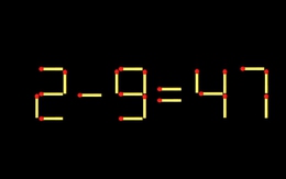 Thử tài IQ: Di chuyển một que diêm để 2-9=47 thành phép tính đúng