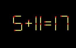 Thử tài IQ: Di chuyển một que diêm để 5+11=17 thành phép tính đúng
