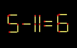 Thử tài IQ: Di chuyển một que diêm để 5-11=6 thành phép tính đúng