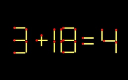 Thử tài IQ: Di chuyển một que diêm để 3+18=4 thành phép tính đúng