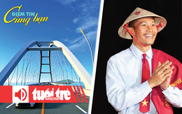 Điểm tin 18h: Loạt dự án 100.000 tỉ đồng ở Cà Mau; 'Mưa đỏ' thu 22 tỉ đồng sau một buổi tối