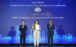 Cathay Life đạt danh hiệu ‘Top 10 công ty bảo hiểm nhân thọ uy tín’ năm 2025