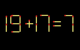 Thử tài IQ: Di chuyển một que diêm để 19+17=7 thành phép tính đúng