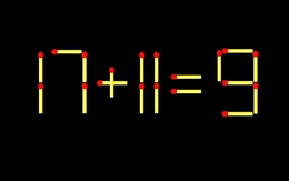 Thử tài IQ: Di chuyển một que diêm để 17+11=9 thành phép tính đúng