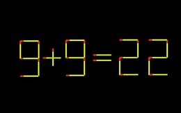 Thử tài IQ: Di chuyển một que diêm để 9+9=22 thành phép tính đúng