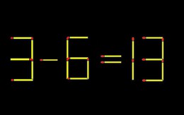 Thử tài IQ: Di chuyển một que diêm để 3-6=13 thành phép tính đúng