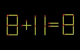 Thử tài IQ: Di chuyển một que diêm để 8+11=8 thành phép tính đúng