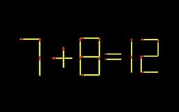 Thử tài IQ: Di chuyển một que diêm để 7+8=12 thành phép tính đúng