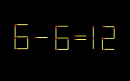 Thử tài IQ: Di chuyển một que diêm để 6-6=12 thành phép tính đúng