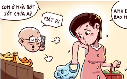 Con sốt cao 90 độ là gần bốc hơi rồi chồng ơi!