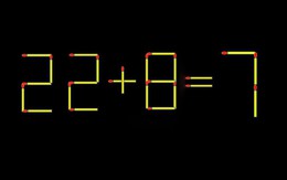Thử tài IQ: Di chuyển một que diêm để 22+8=7 thành phép tính đúng