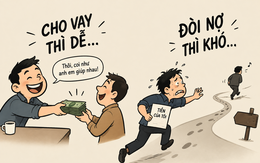 Khổ như chủ nợ, tiền đi thì có cánh, tiền về thì ‘tùy duyên’