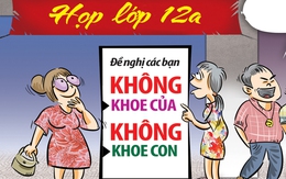 Họp lớp 12A, đề nghị không khoe của, khoe con