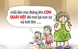 Con quái vật sau Tết khiến mẹ tôi run sợ đến hoảng loạn