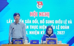 Sửa Điều lệ Đoàn: Không nên nâng cao tuổi Đoàn, đầu tư nhiều hơn cho Đoàn cơ sở