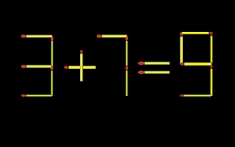 Thử tài IQ: Di chuyển một que diêm để 3+7=9 thành phép tính đúng