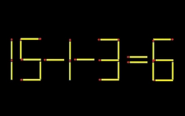 Thử tài IQ: Di chuyển một que diêm để 15-1-3=6 thành phép tính đúng