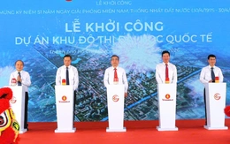 Khởi công Khu đô thị Đại học Quốc tế 880ha, biểu tượng mới của đô thị tri thức - công nghệ