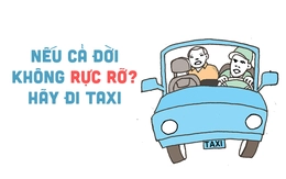 Nếu cả đời không rực rỡ thì hãy lên một chuyến taxi!
