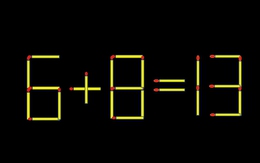 Thử tài IQ: Di chuyển một que diêm để 6+8=13 thành phép tính đúng