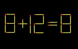 Thử tài IQ: Di chuyển một que diêm để 8+12=8 thành phép tính đúng