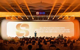 SHB và tham vọng trở thành 'ngân hàng tầm vóc quốc gia thế hệ mới'