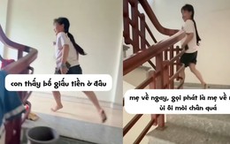 Mẹ hớn hở khi được con gái tiết lộ nơi ba giấu quỹ đen