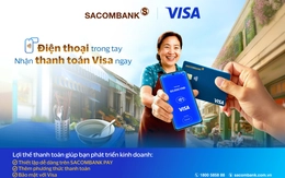 SACOMBANK triển khai tính năng 'Chấp nhận thanh toán thẻ Visa'