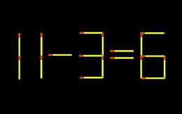 Thử tài IQ: Di chuyển một que diêm để 11-3=6 thành phép tính đúng