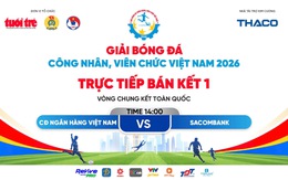 Trực tiếp: CĐ Ngân hàng Việt Nam gặp SACOMBANK - Bán kết Vòng chung kết toàn quốc