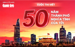 Mời bạn đọc tham gia cuộc thi viết 50 năm thành phố nghĩa tình của tôi
