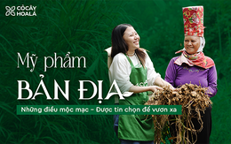 Thương hiệu mỹ phẩm Cỏ Cây Hoa Lá nỗ lực lan tỏa giá trị bản địa