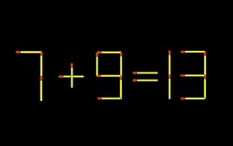 Thử tài IQ: Di chuyển một que diêm để 7+9=13 thành phép tính đúng