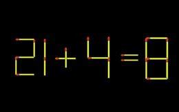 Thử tài IQ: Di chuyển một que diêm để 21+4=8 thành phép tính đúng