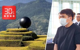 Bản tin 30s Nóng: Quả cầu đen bất thường ở Mù Cang Chải; Phiên tòa vụ nữ sinh Vĩnh Long lại hoãn