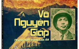 103 sự kiện cuộc đời Võ Nguyên Giáp