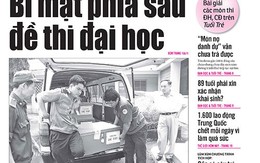 Tuổi Trẻ ngày 3-7: Bí mật phía sau đề thi đại học