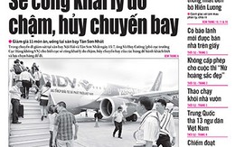 Tuổi Trẻ 16-7: Sẽ công khai lý do chậm, hủy chuyến bay