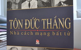 Ra mắt sách Tôn Đức Thắng - nhà cách mạng bất tử