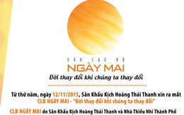 Sân khấu Hoàng Thái Thanh ra mắt CLB Ngày mai