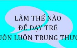 4 nguyên nhân ươm mầm bệnh thiếu trung thực của người Việt