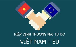 Công bố toàn văn nội dung Hiệp định FTA VN - EU