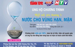 Chung tay với Kết nối yêu thương 3 Nước cho vùng hạn, mặn