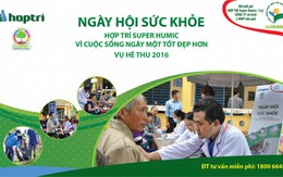 ​Ngày hội sức khỏe “Hợp Trí Super Humic – Vì cuộc sống ngày một tốt đẹp hơn”